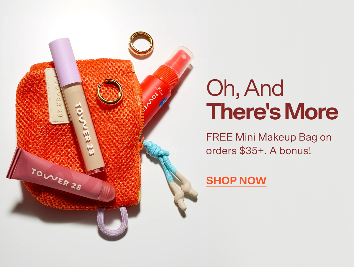 Oh, and There's More FREE Mini Makeup Bag on orders $35+. A bonus! shop now