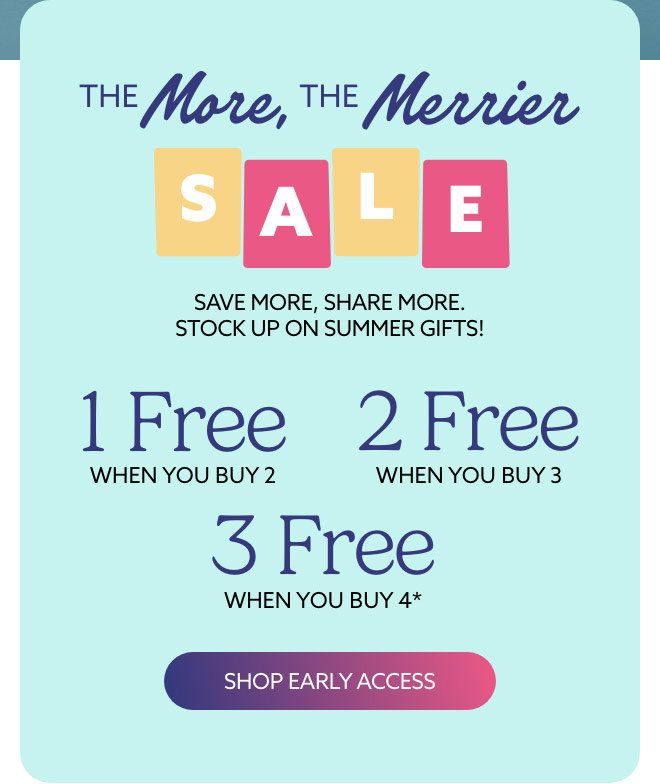 A blue text card. Shop early access to The More the Merrier Sale.