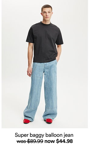 Super baggy balloon jean, was $89.99 now $44.98