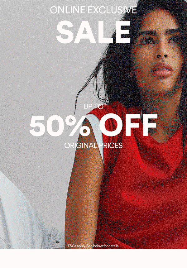 Online exclusive sale up to 50% off original prices
