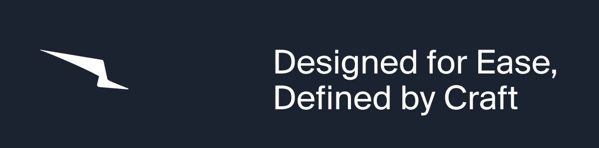 Designed for Ease, Defined by Craft