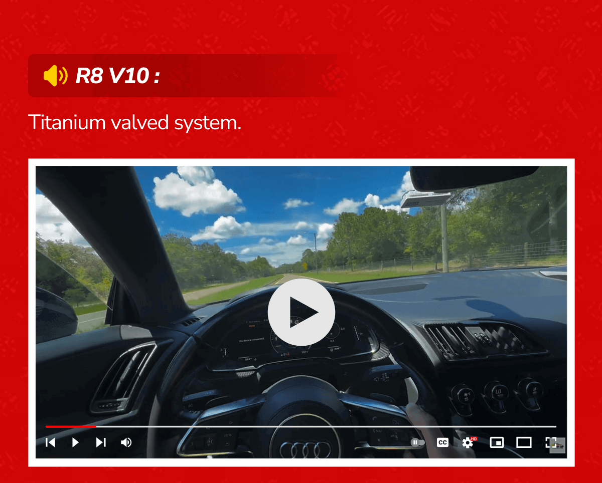 R8 V10 : Titanium valved system.