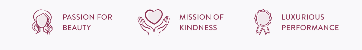Passion for Beauty. Mission of Kindness.