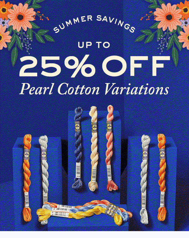 Up to 25% off Pearl Cotton Variations 25 skeins – 25% off 15 skeins – 15% off 10 skeins – 10% off