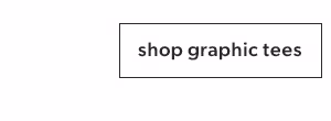 Shop graphic tees.