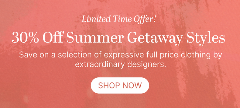 30% Off Summer Getaway Styles
