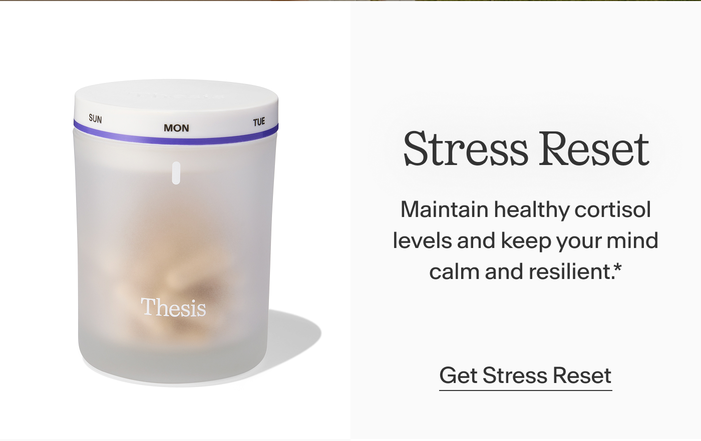 Stress Reset | Maintain healthy cortisol levels and keep your mind calm and resilient.* Get Stress Reset