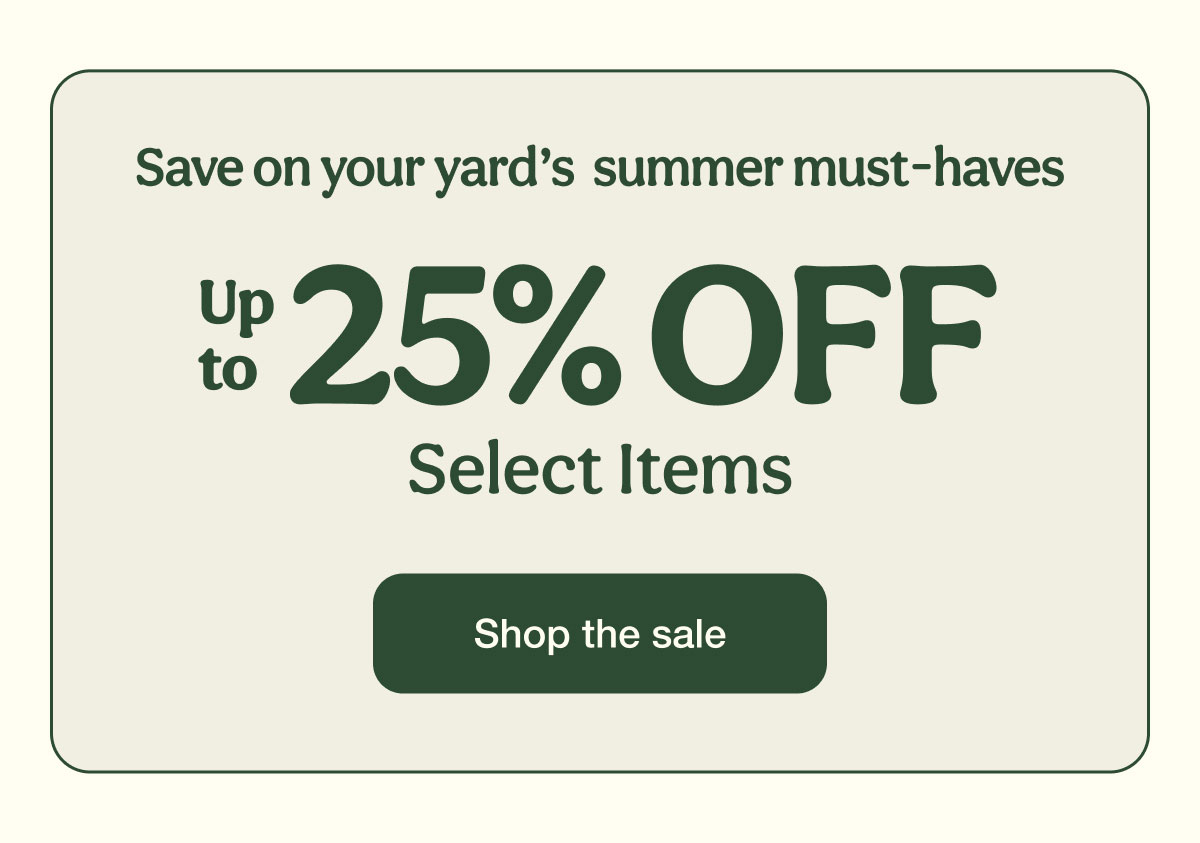 Up to 25% Off Select Items | Shop the sale