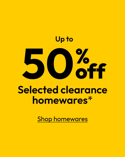 Up to 50% off Selected clearance homewares*