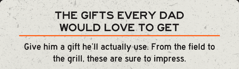 The gifts every dad would love to get