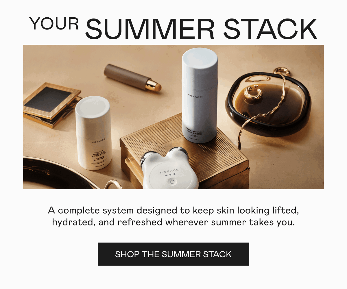 Your Summer Stack - A complete system designed to keep skin looking lifted, hydrated, and refreshed wherever summer takes you. Click here to shop the Summer Stack!