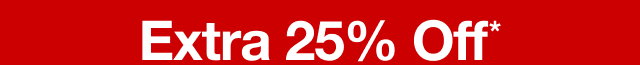 Extra 25% Off*