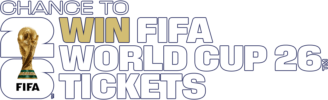 CHANCE TO WIN FIFA WORLD CUP 26 TICKETS