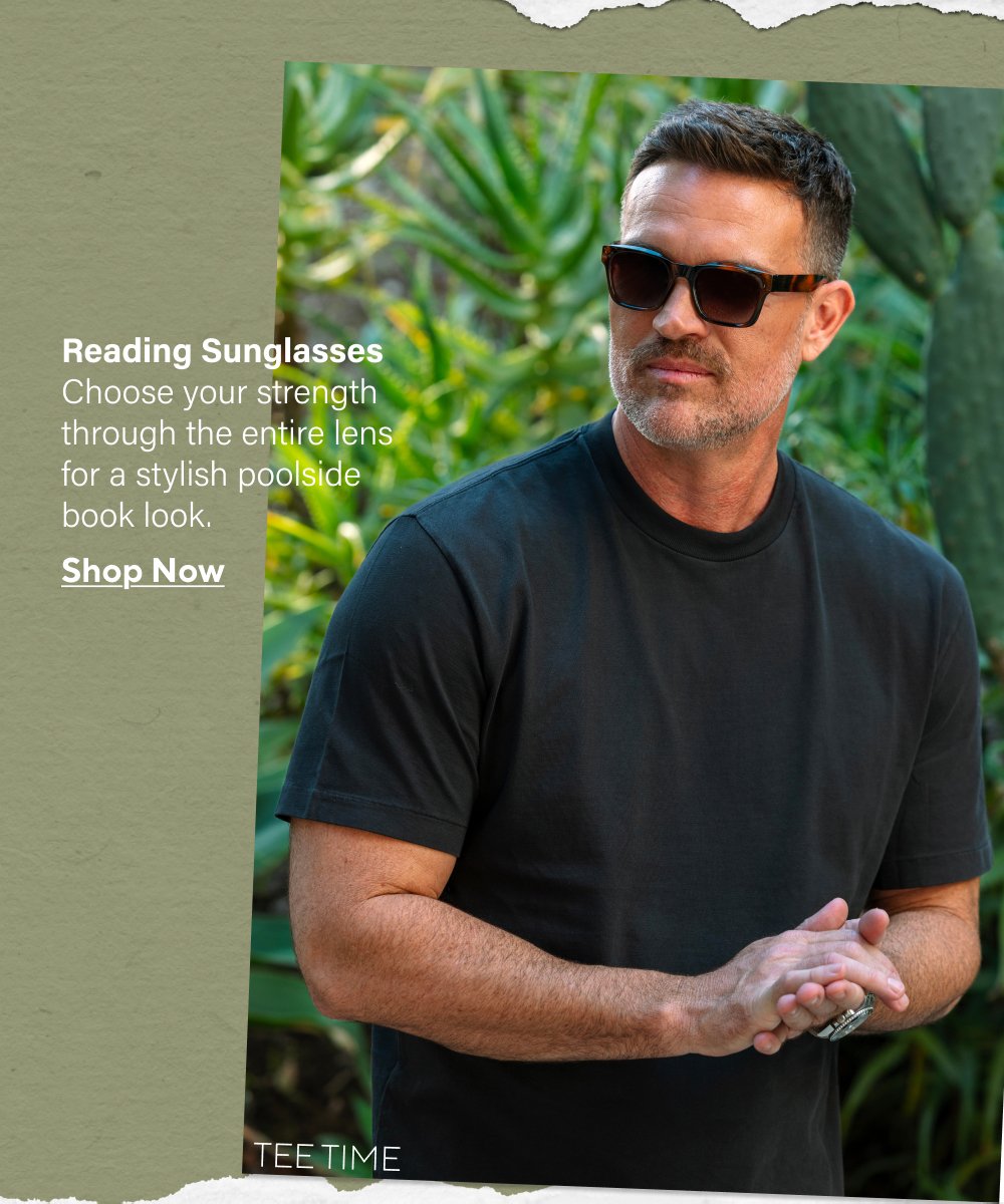 Your Summer Inspo Board Brand new styles to complete every look. Shop All Sunglasses Deep Dive Polarized Sunglasses UV 400 protection for vacay & every day. Shop Now sunday scaries ROOKIE Polarized Polarized TEE TIME Reading Sunglasses Choose your strength through the entire lens for a stylish poolside book look. Shop Now HARBOR AIRPLANE MODE Polarized, Reading, Bifocal Polarized, Reading, Bifocal harbor Bifocal Sunglasses The best of both worlds, with clear vision up top and reading correction below. Shop Now AIRPLANE MODE TEE TIME Polarized, Reading, Bifocal Polarized, Reading, Bifocal Find Your New Fave