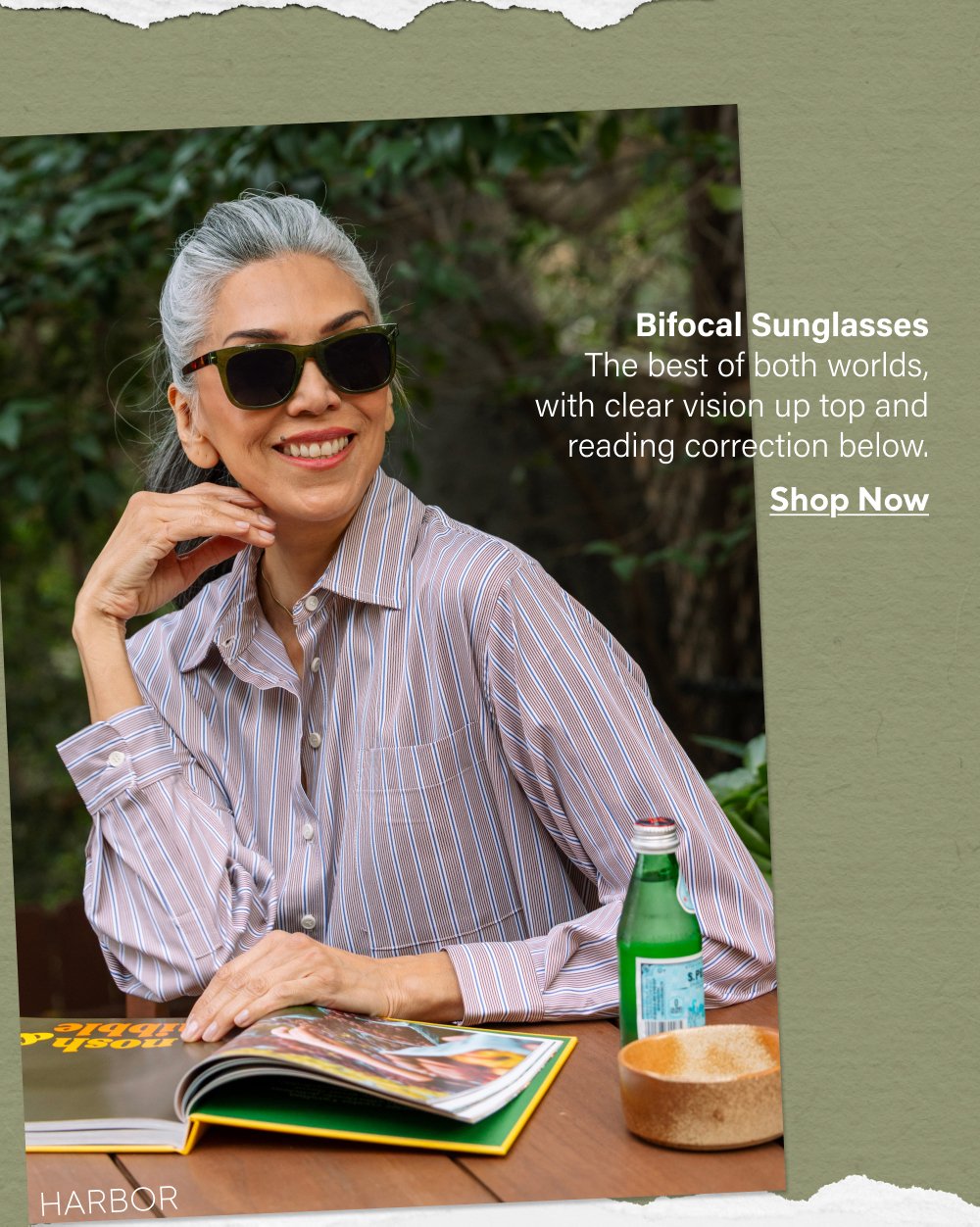Bifocal Sunglasses The best of both worlds, with clear vision up top and reading correction below. 