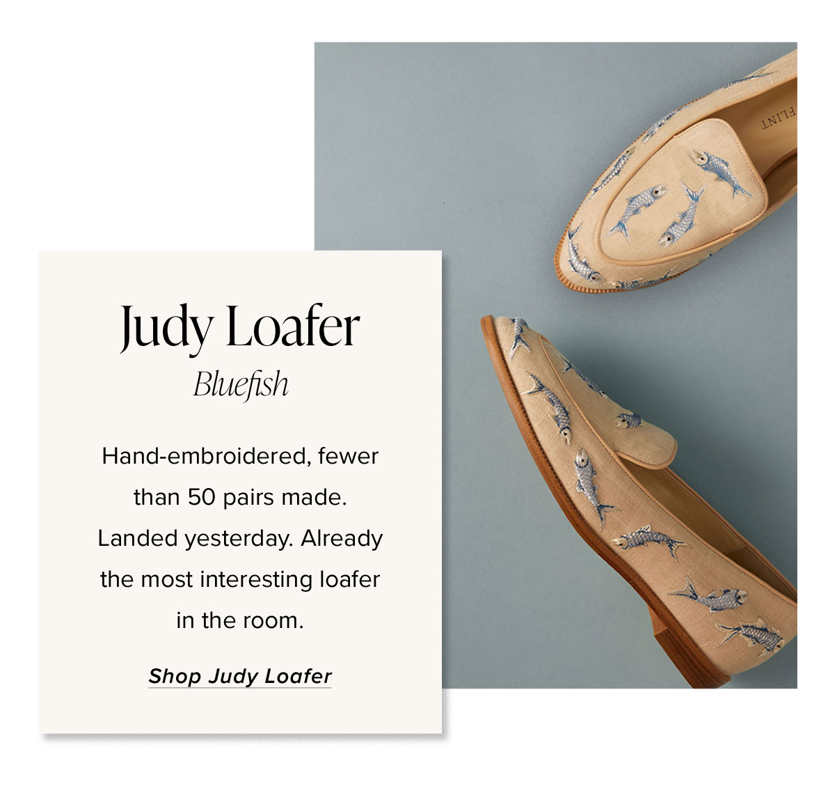 Judy Loafer: Bluefish. Hand-embroidered, fewer than 50 pairs made. Landed yesterday. Already the most interesting loafer in the room.