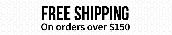 Free Shipping on orders $150 or more