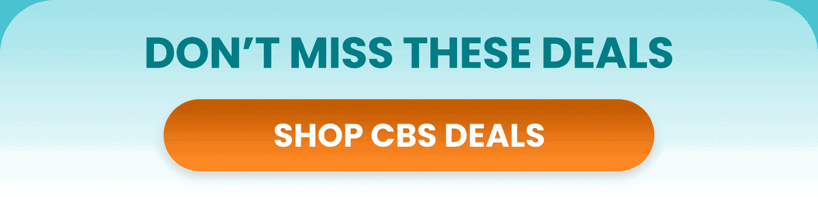 Don't Miss These Picks! SHOP CBS DEALS NOW.