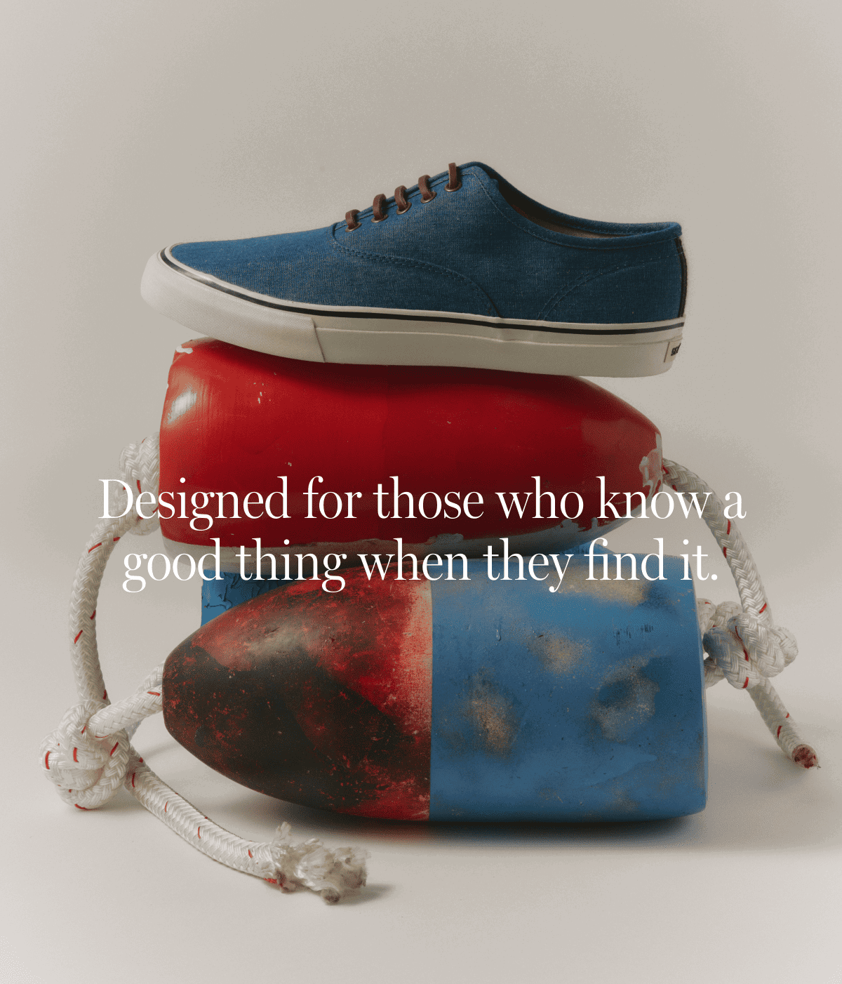 Designed for those who know a good thing when they find it.