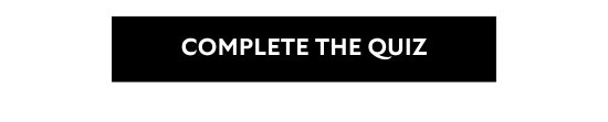 COMPLETE THE QUIZ