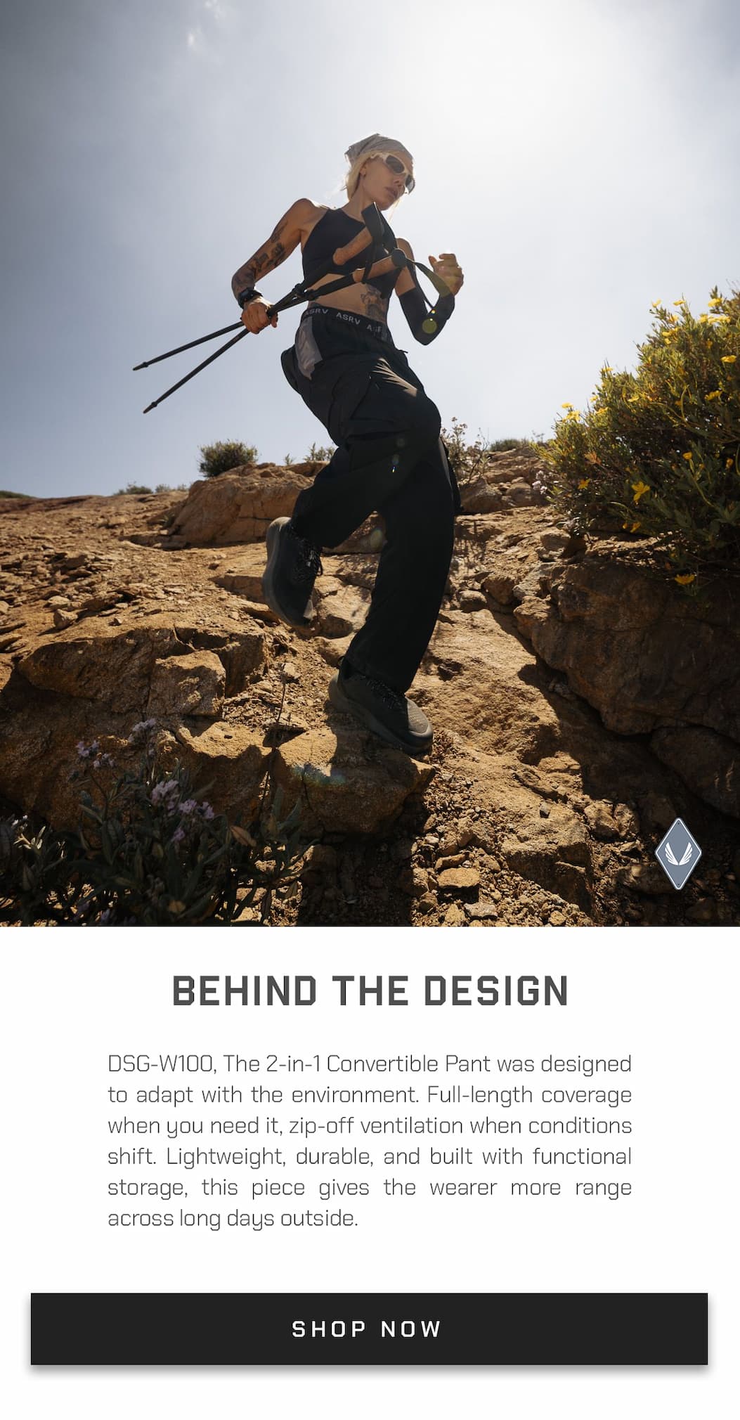 DSG-W100, The 2-in-1 Convertible Pant was designed to adapt with the environment. Full-length coverage when you need it, zip-off ventilation when conditions shift. Lightweight, durable, and built with functional storage, this piece gives the wearer more range across long days outside.