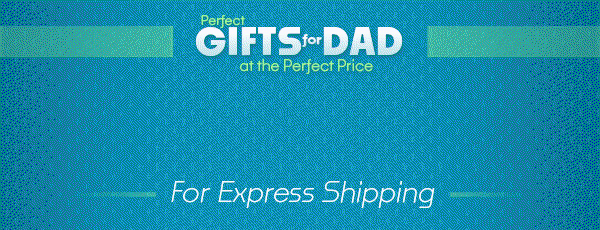 Last Chance for Express Shipping - Act by 7 PM CT, June 12 for Guaranteed Father's Day Delivery