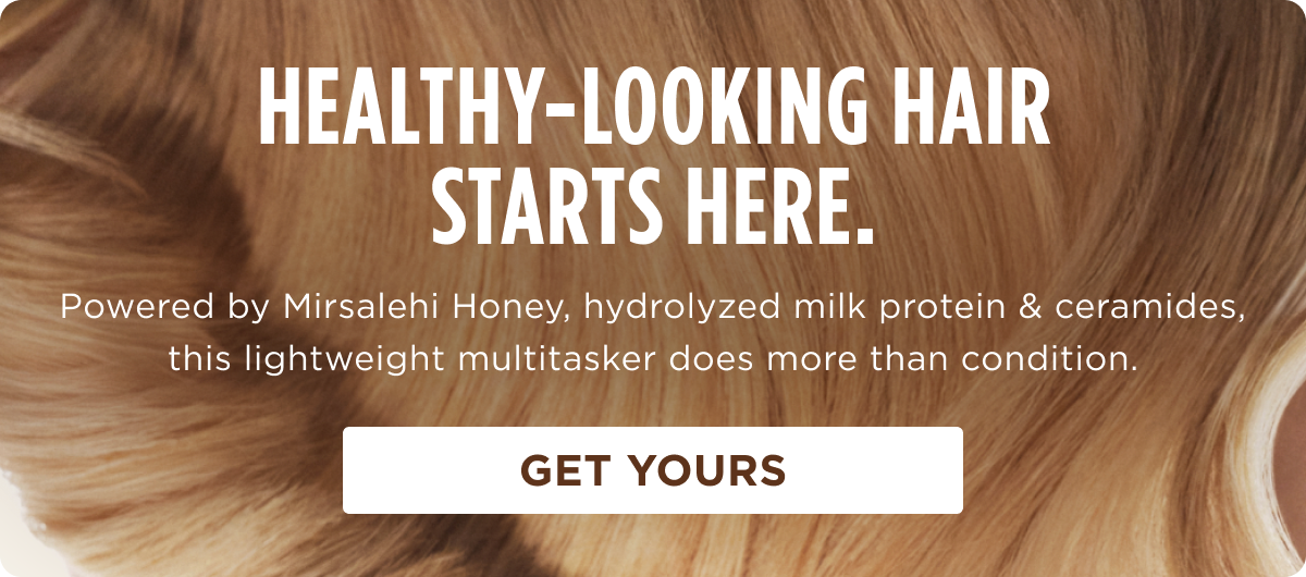 Healthy-looking hair starts here.