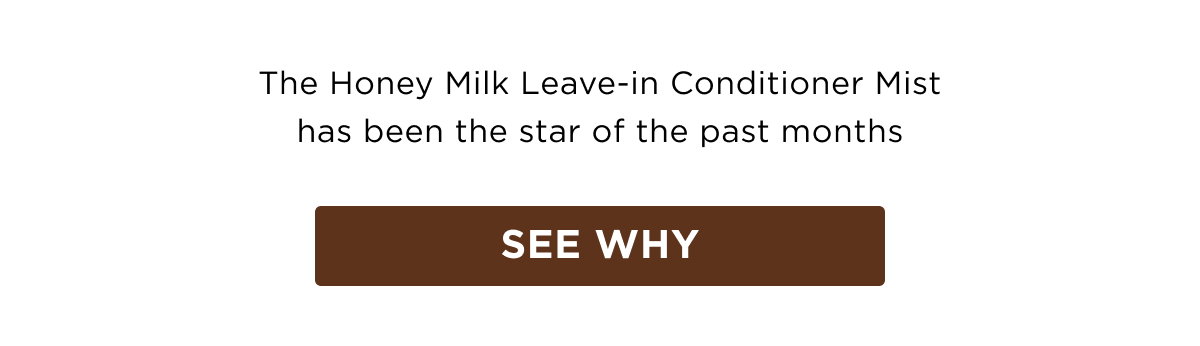 The Honey Milk Leave-In Conditioner Mist has been the star of the past months