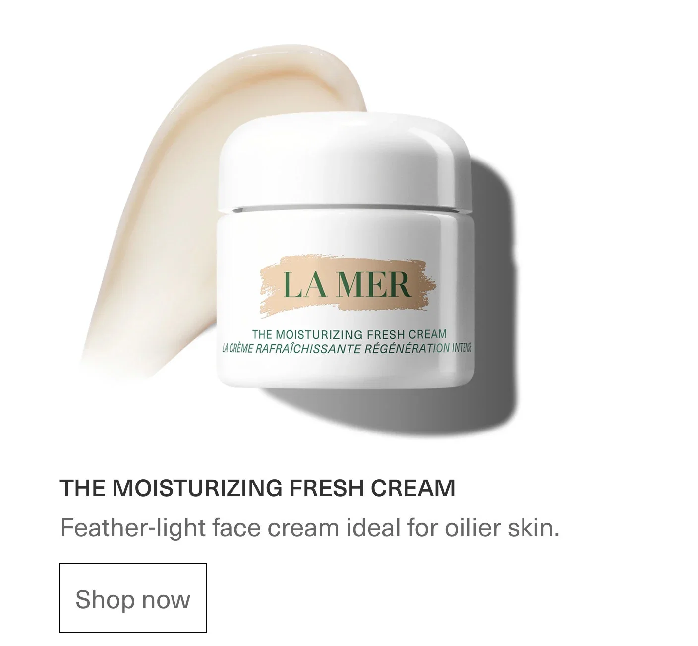 LA MER | THE MOISTURIZING FRESH CREAM LA CRÈME RAFRAÎCHISSANTE RÉGÉNÉRATION INTENEE | THE MOISTURIZING FRESH CREAM | Shop now