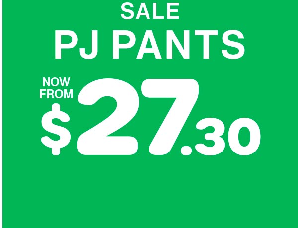 Sale PJ Pants Now From $27.30