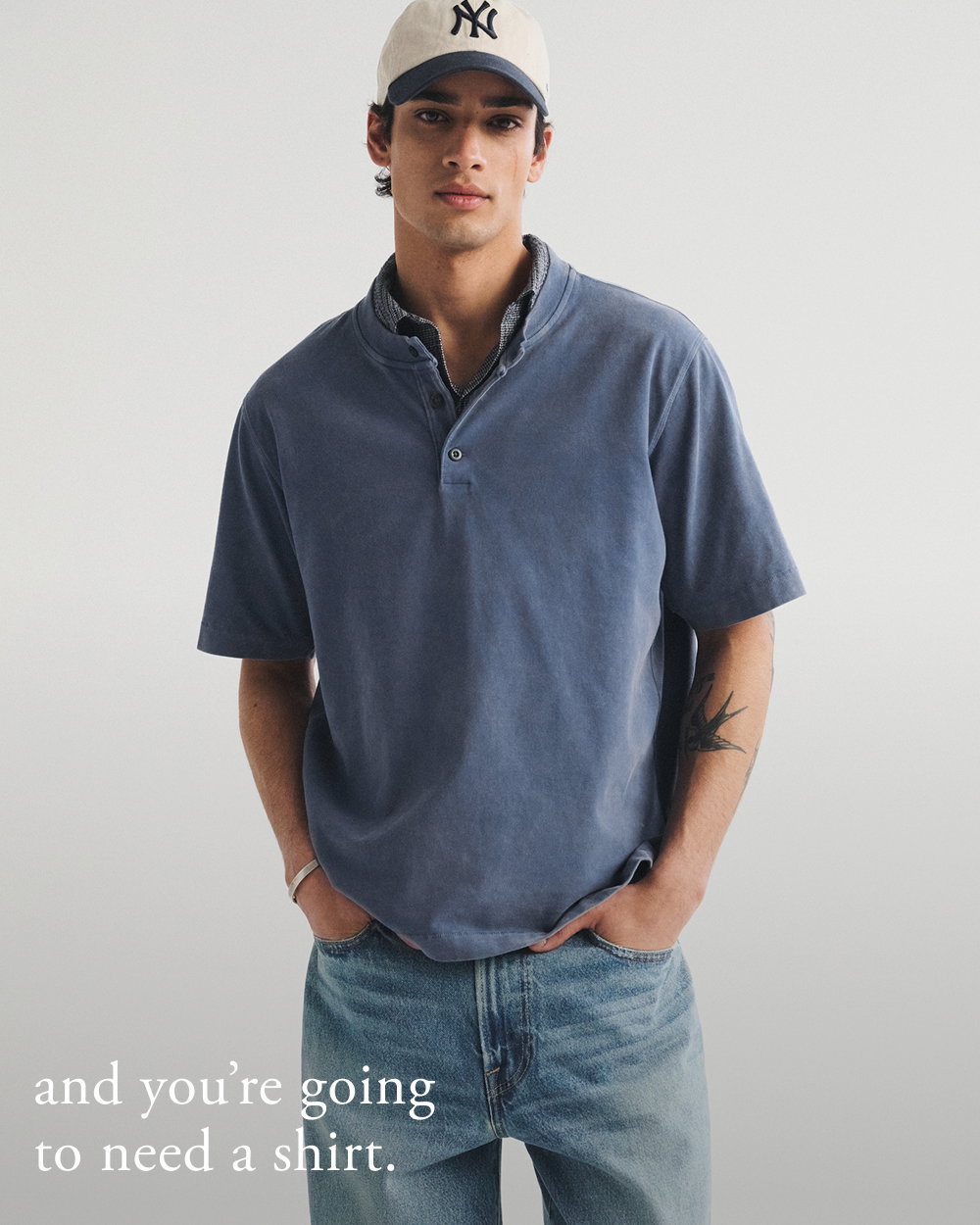 and you’re going to need a shirt.