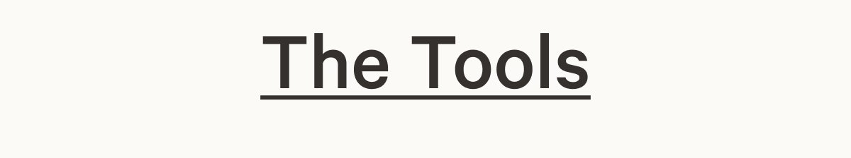 The Tools