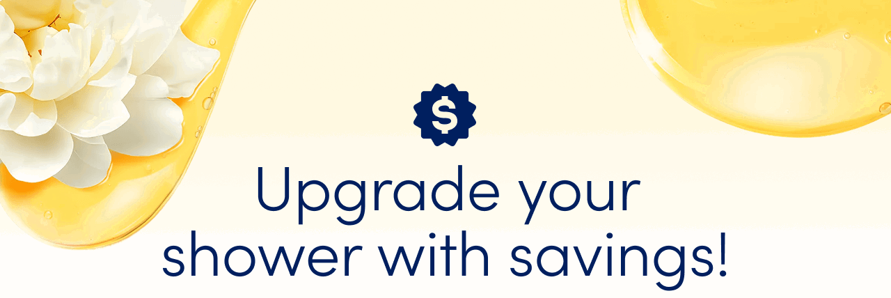 Upgrade your shower with savings!