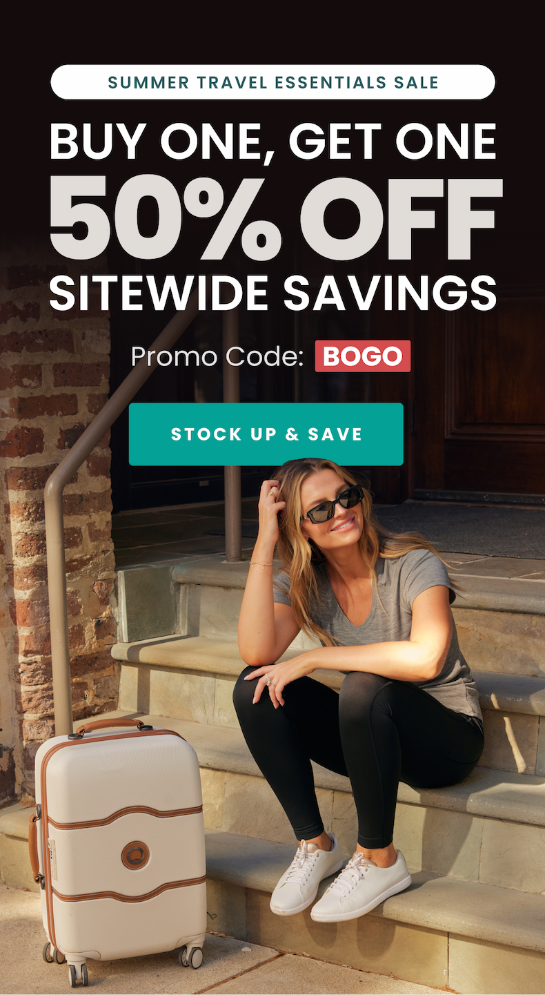Summer Travel Essentials Sale 50% OFF Buy One, Get One SITEWIDE SAVINGS Promo Code:  BOGO STOCK UP & SAVE