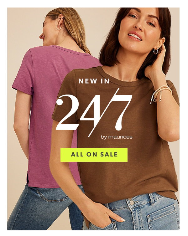 New in 24/7 by maurices. All on sale..