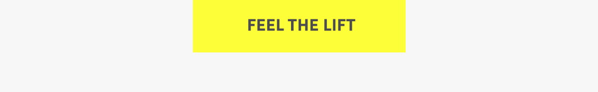 Feel the Lift