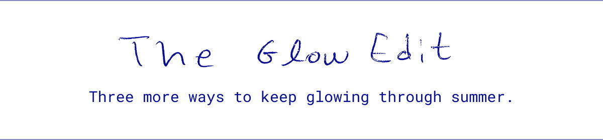 The Glow Edit