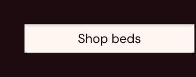 Shop beds