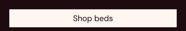 Shop beds
