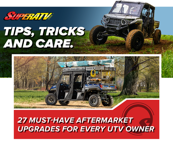 Tips, tricks and care. 27 must-have aftermarket upgrades for every UTV owner