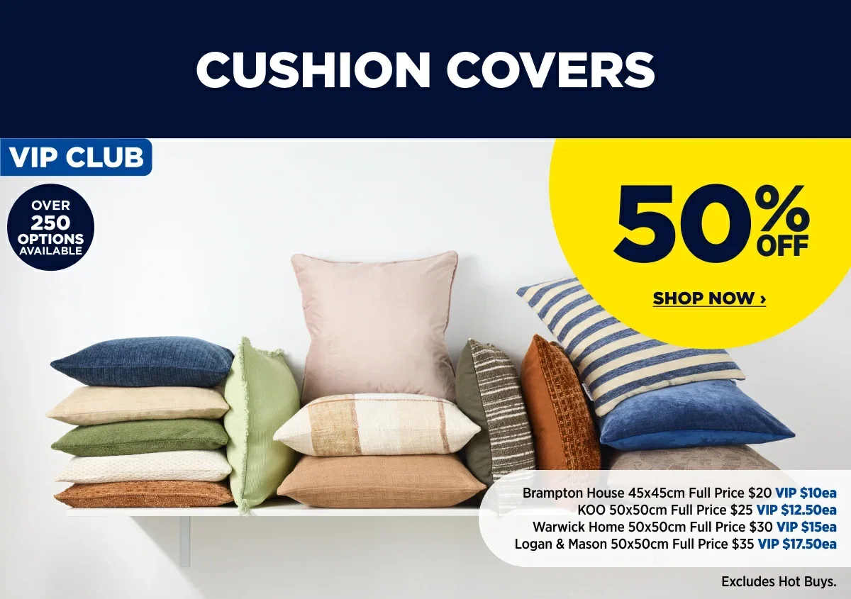 VIPs Save 50% Off Cushion Covers