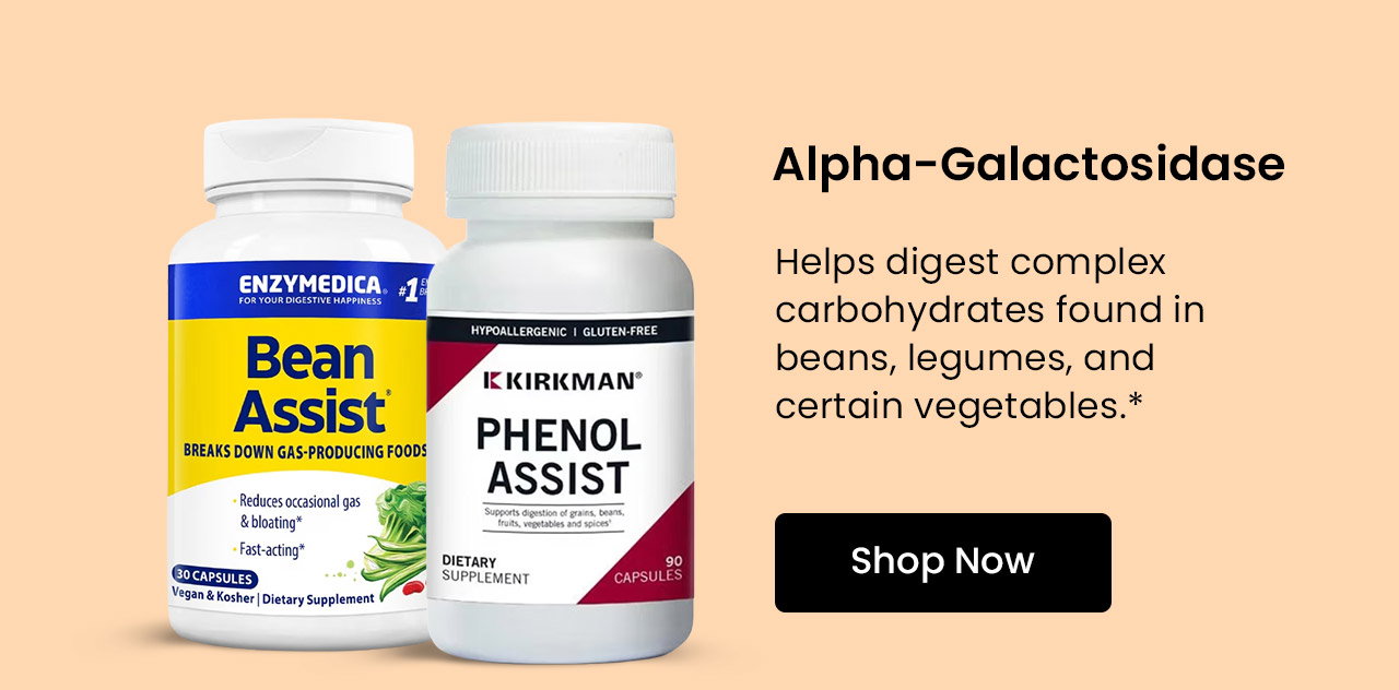 Alpha-Galactosidase: Helps digest complex carbohydrates found in beans, legumes, and certain vegetables.* Shop Alpha-Galactosidase.