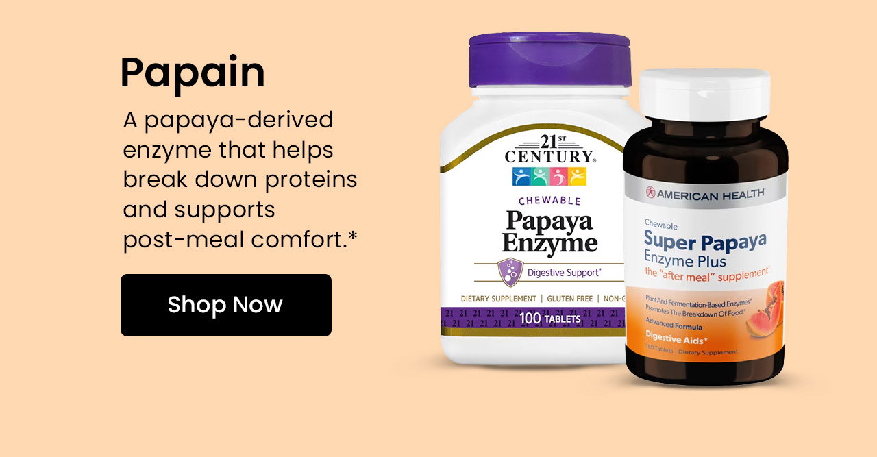 Papain: A papaya-derived enzyme that helps break down proteins and supports post-meal comfort.* Shop Papain.