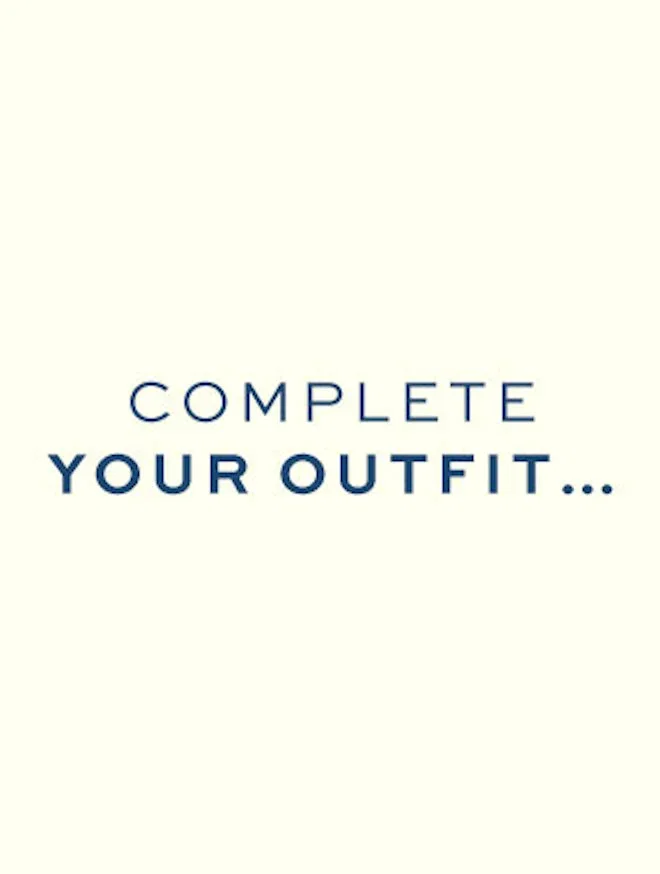 Complete the outfit