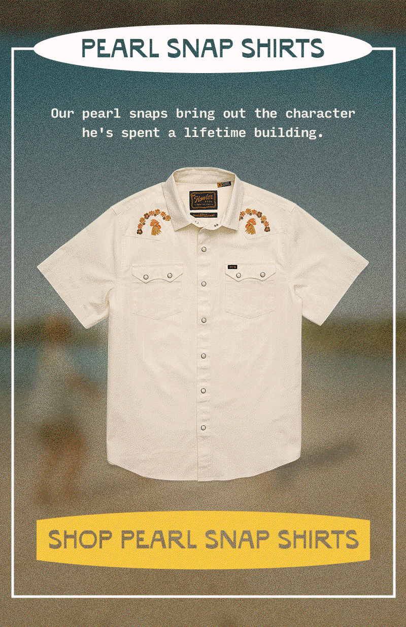 Our pearl snaps bring out the character he's spent a lifetime building.