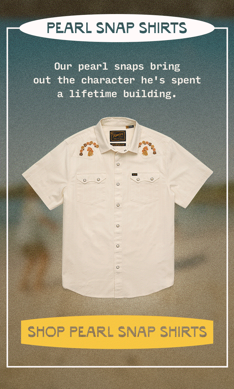 Our pearl snaps bring out the character he's spent a lifetime building.
