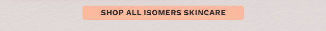 Shop All Isomers Skincare