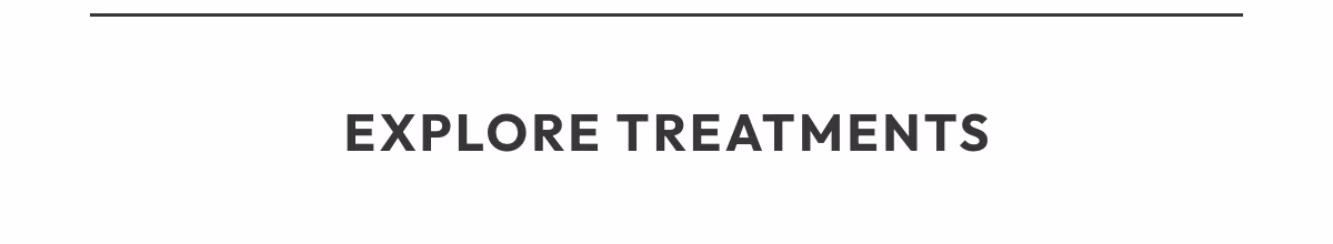 Explore Treatments