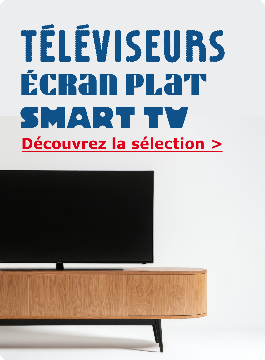 Téléviseurs écran plat, smart TV