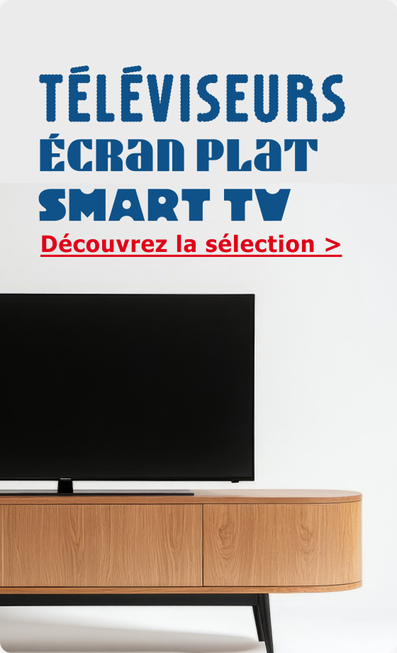 Téléviseurs écran plat, smart TV